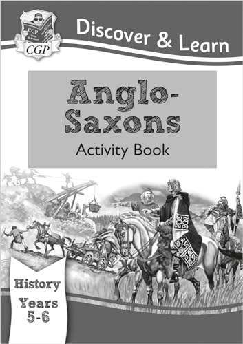 KS2 Discover & Learn: History - Anglo-Saxons Activity Book, Year 5 & 6: superb for learning at home: Year 5 & 6 (CGP KS2 History) von Coordination Group Publications Ltd (CGP)